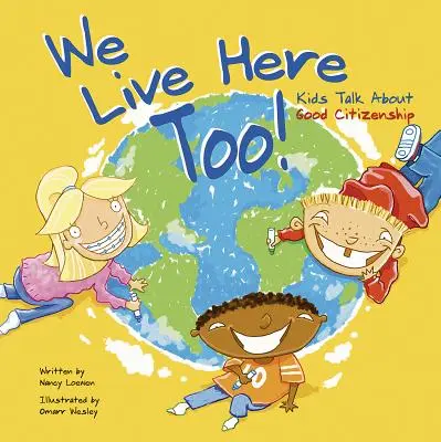 Wir leben auch hier! Kinder sprechen über gute Staatsbürgerschaft - We Live Here Too!: Kids Talk about Good Citizenship