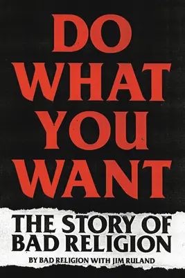 Tu, was du willst: Die Geschichte von Bad Religion - Do What You Want: The Story of Bad Religion