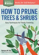 Wie man Bäume und Sträucher beschneidet: Einfache Techniken für den rechtzeitigen Beschnitt - How to Prune Trees & Shrubs: Easy Techniques for Timely Trimming