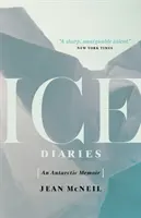 Eistagebücher: Eine Antarktis-Erinnerung - Ice Diaries: An Antarctic Memoir