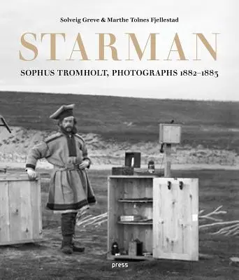 Sophus Tromholt: Starman: Fotografien 1882-1883 - Sophus Tromholt: Starman: Photographs 1882-1883