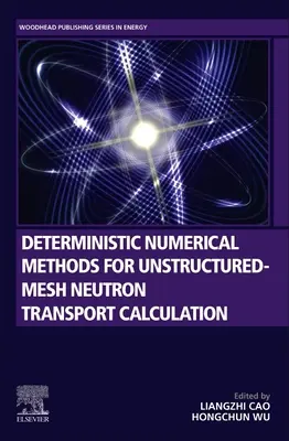 Deterministische numerische Methoden für die Neutronentransportberechnung mit unstrukturierten Netzen - Deterministic Numerical Methods for Unstructured-Mesh Neutron Transport Calculation