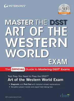 Meisterung der Dsst-Prüfung Kunst der westlichen Welt - Master the Dsst Art of the Western World Exam