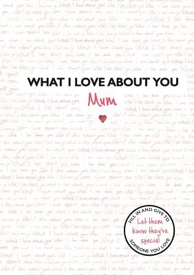 Was ich an dir liebe: Mama - What I Love about You: Mum