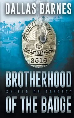 Die Bruderschaft des Abzeichens: Ein zeitgenössischer LAPD-Action-Roman - Brotherhood of the Badge: A Contemporary LAPD Action Novel