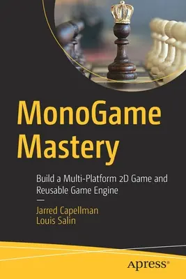 Monogame Mastery: Erstellen eines plattformübergreifenden 2D-Spiels und einer wiederverwendbaren Spiel-Engine - Monogame Mastery: Build a Multi-Platform 2D Game and Reusable Game Engine