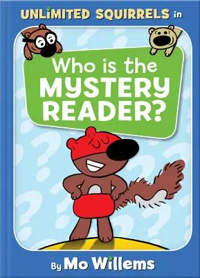 Wer ist der geheimnisvolle Vorleser? (ein Buch von Unlimited Squirrels) - Who Is the Mystery Reader? (an Unlimited Squirrels Book)