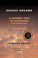 Wilde Träume: Eine Reise in die verborgenen Kriege des amerikanischen Westens - Savage Dreams: A Journey Into the Hidden Wars of the American West