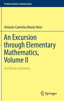 Ein Streifzug durch die Elementarmathematik, Band II: Euklidische Geometrie - An Excursion Through Elementary Mathematics, Volume II: Euclidean Geometry