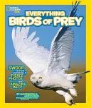 National Geographic Kids Alles über Raubvögel: Schnappen Sie sich die wildesten Fotos und erstaunliche Informationen - National Geographic Kids Everything Birds of Prey: Swoop in for Seriously Fierce Photos and Amazing Info