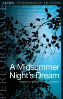 Ein Mittsommernachtstraum: Arden Aufführungs-Editionen - A Midsummer Night's Dream: Arden Performance Editions