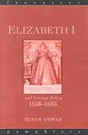 Elisabeth I. und die Außenpolitik, 1558-1603 - Elizabeth I and Foreign Policy, 1558-1603