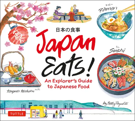 Japan isst! Ein Entdeckerführer für japanisches Essen - Japan Eats!: An Explorer's Guide to Japanese Food
