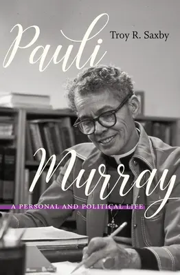 Pauli Murray: Ein persönliches und politisches Leben - Pauli Murray: A Personal and Political Life