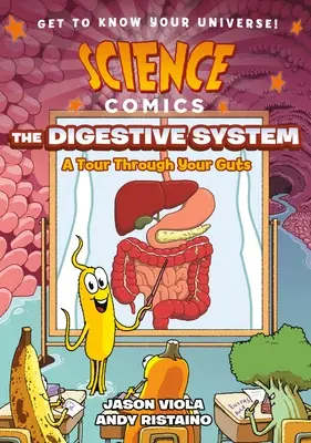 Wissenschaftliche Comics: Das Verdauungssystem: Eine Tour durch Ihre Eingeweide - Science Comics: The Digestive System: A Tour Through Your Guts