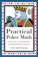 Praktische Poker-Mathematik: Grundlegende Quoten und Wahrscheinlichkeiten für Hold'em und Omaha - Practical Poker Math: Basic Odds and Probabilities for Hold'em and Omaha