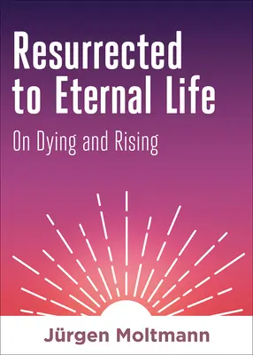 Auferstanden zum ewigen Leben: Vom Sterben und Auferstehen - Resurrected to Eternal Life: On Dying and Rising