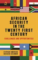 Afrikanische Sicherheit im einundzwanzigsten Jahrhundert: Herausforderungen und Chancen - African security in the twenty-first century: Challenges and opportunities