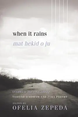 Wenn es regnet, 7: Tohono O'Odham und Pima Poesie - When It Rains, 7: Tohono O'Odham and Pima Poetry