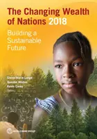 Der Wohlstand der Nationen im Wandel 2018: Aufbau einer nachhaltigen Zukunft - The Changing Wealth of Nations 2018: Building a Sustainable Future