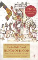 Die Bande des Blutes: Geschlecht, Lebenszyklus und Opfer in der aztekischen Kultur - Bonds of Blood: Gender, Lifecycle, and Sacrifice in Aztec Culture