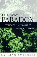 Der Weg des Paradoxons - Spirituelles Leben, wie es Meister Eckhart lehrt - Way of Paradox - Spiritual Life as Taught by Meister Eckhart