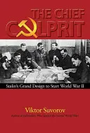 Der Hauptschuldige: Stalins großer Plan zum Ausbruch des Zweiten Weltkriegs - The Chief Culprit: Stalin's Grand Design to Start World War II