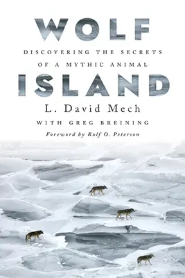 Die Wolfsinsel: Die Entdeckung der Geheimnisse eines mythischen Tieres - Wolf Island: Discovering the Secrets of a Mythic Animal