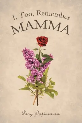 Auch ich erinnere mich an Mamma - I, Too, Remember Mamma