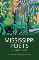 Mississippi-Dichter: Ein literarischer Führer - Mississippi Poets: A Literary Guide