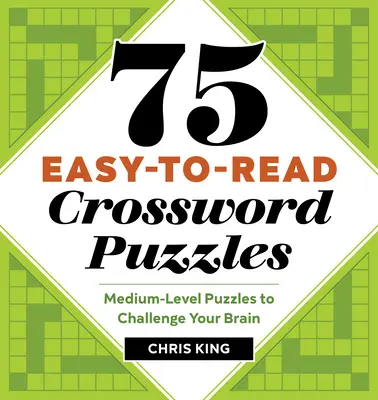 75 leicht zu lesende Kreuzworträtsel: Mittelschwere Rätsel zur Herausforderung Ihres Gehirns - 75 Easy-To-Read Crossword Puzzles: Medium-Level Puzzles to Challenge Your Brain