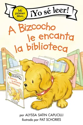 A Bizcocho Le Encanta La Biblioteca: Biscuit Loves the Library (Spanische Ausgabe) - A Bizcocho Le Encanta La Biblioteca: Biscuit Loves the Library (Spanish Edition)