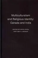 Multikulturalismus und religiöse Identität: Kanada und Indien - The Multiculturalism and Religious Identity: Canada and India