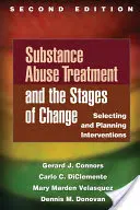 Substanzmissbrauchsbehandlung und die Stadien der Veränderung, Zweite Auflage: Auswahl und Planung von Interventionen - Substance Abuse Treatment and the Stages of Change, Second Edition: Selecting and Planning Interventions