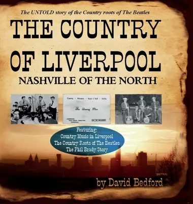 Das Land von Liverpool: Nashville des Nordens - The Country of Liverpool: Nashville of the North