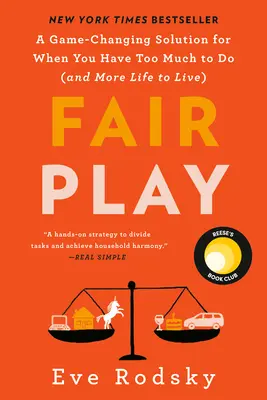 Fair Play: Eine spielverändernde Lösung, wenn Sie zu viel zu tun haben (und mehr Leben zu leben) - Fair Play: A Game-Changing Solution for When You Have Too Much to Do (and More Life to Live)