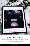 Joy Devotion: Die Bedeutung von Ian Curtis und der Fankultur - Joy Devotion: The Importance of Ian Curtis and Fan Culture