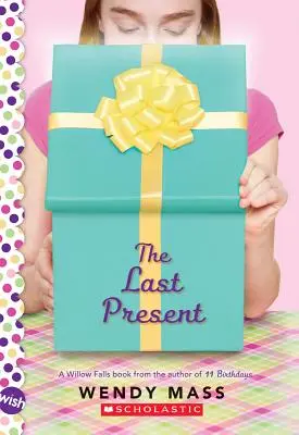 Das letzte Geschenk: Ein Wunsch-Roman - The Last Present: A Wish Novel