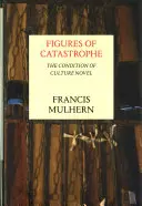 Figuren der Katastrophe: Der Zustand der Kultur Roman - Figures of Catastrophe: The Condition of Culture Novel