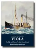 Viola - Das Leben und die Zeiten eines Rumpfdampftrawlers - Viola - The Life and Times of a Hull Steam Trawler
