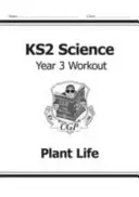 KS2 Science Year Three Workout: Pflanzenleben - KS2 Science Year Three Workout: Plant Life