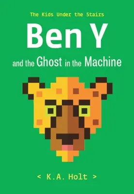 Ben Y und der Geist in der Maschine: Die Kinder unter der Treppe - Ben Y and the Ghost in the Machine: The Kids Under the Stairs