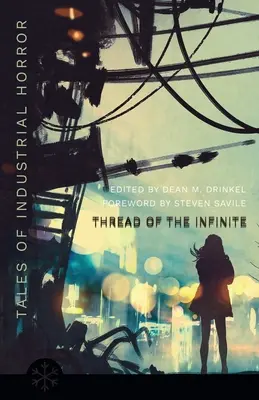 Der Faden des Unendlichen: Geschichten des industriellen Horrors - The Thread of the Infinite: Tales of Industrial Horror