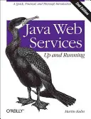 Java-Webdienste: Aufstehen und loslegen: Eine schnelle, praktische und gründliche Einführung - Java Web Services: Up and Running: A Quick, Practical, and Thorough Introduction