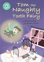 Lesesieger: Tom die freche Zahnfee - Independent Reading Türkis 7 - Reading Champion: Tom the Naughty Tooth Fairy - Independent Reading Turquoise 7