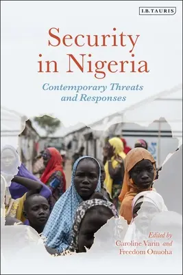 Sicherheit in Nigeria: Zeitgenössische Bedrohungen und Antworten - Security in Nigeria: Contemporary Threats and Responses