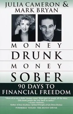 Geld betrunken/Geld nüchtern: 90 Tage bis zur finanziellen Freiheit - Money Drunk/Money Sober: 90 Days to Financial Freedom