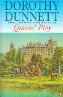 Queens' Play - Die Lymond-Chroniken Buch zwei - Queens' Play - The Lymond Chronicles Book Two