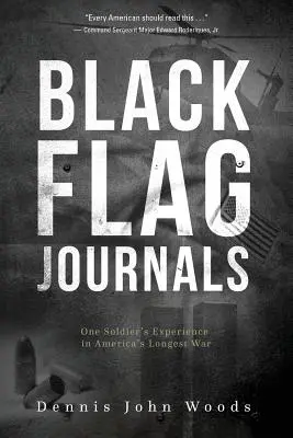 Black Flag Journals: Die Erfahrungen eines Soldaten in Amerikas längstem Krieg - Black Flag Journals: One Soldier's Experience in America's Longest War
