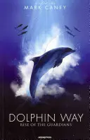 Dolphin Way - Der Aufstieg der Wächter - Dolphin Way - Rise of the Guardians